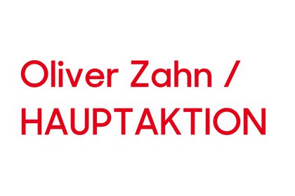 Oliver Zahn / HAUPTAKTION